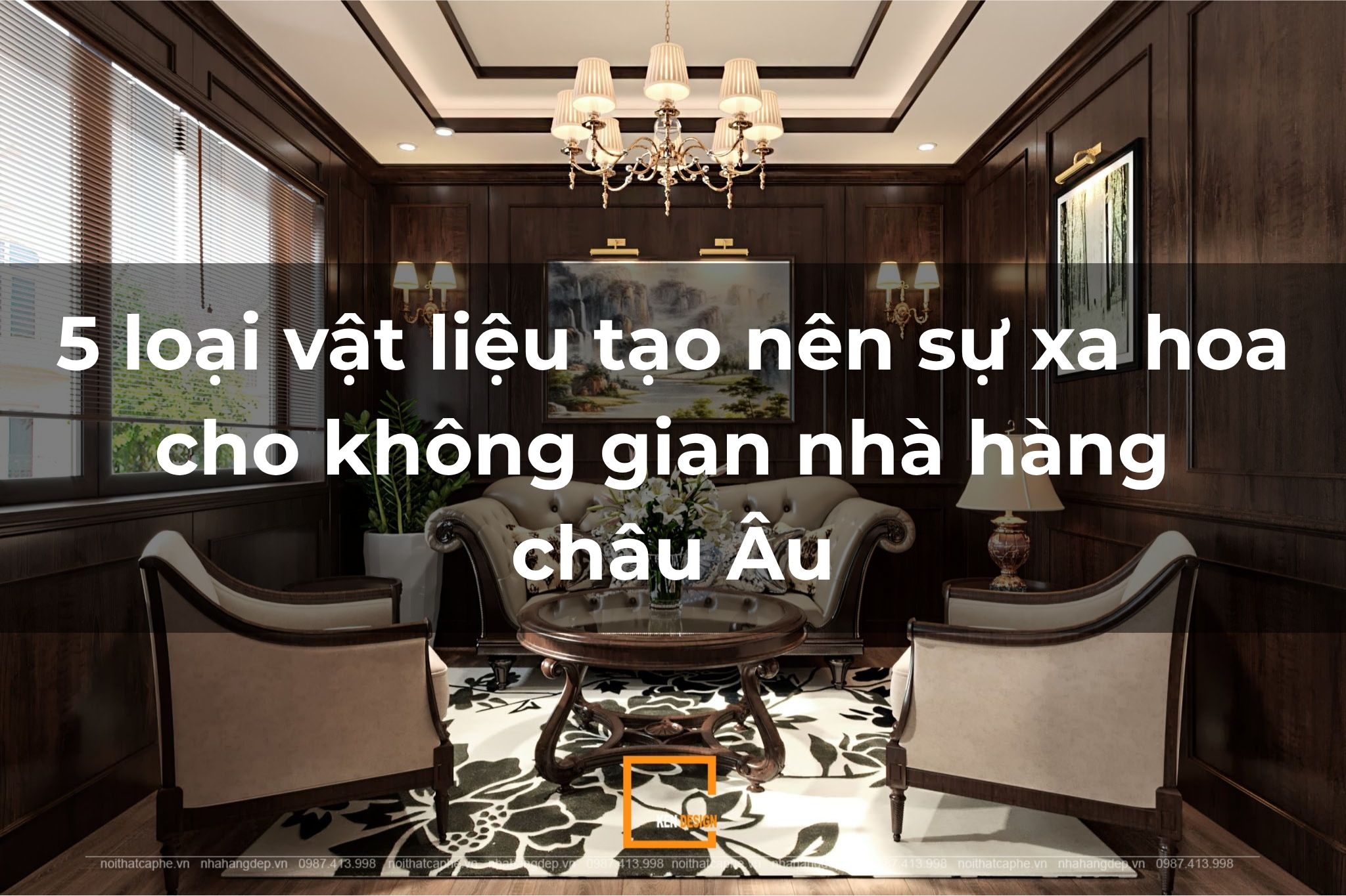 5 loại vật liệu tạo nên sự xa hoa cho nhà hàng châu Âu